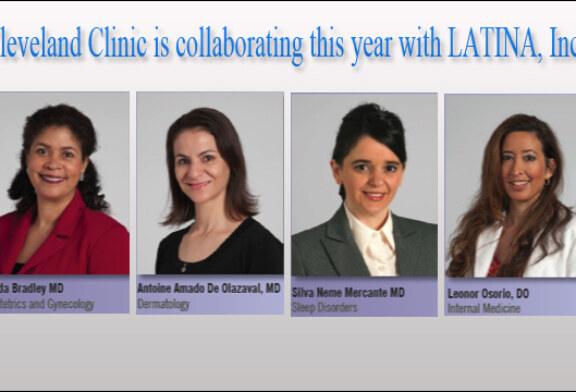 Cleveland Clinic is collaborating this year with LATINA, Inc., to present a dialogue on women’s health.